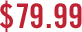 $79.99