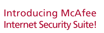 Introducing McAfee Internet Security Suite!