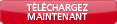 TÉLÉCHARGEZ MAINTENANT